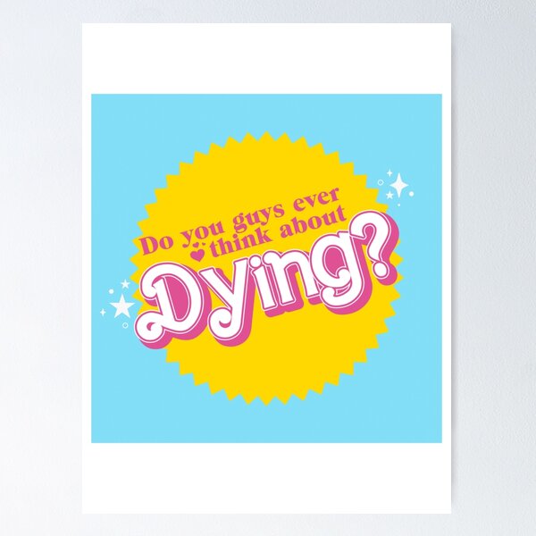 Item preview, Do you Guys ever think about Dying yellow designed and sold by JemmyTT.