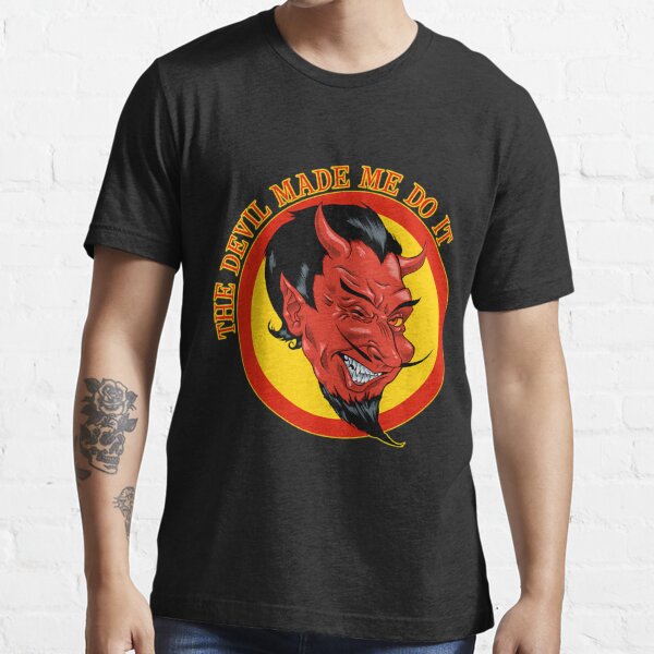 The devil made me do store it shirt