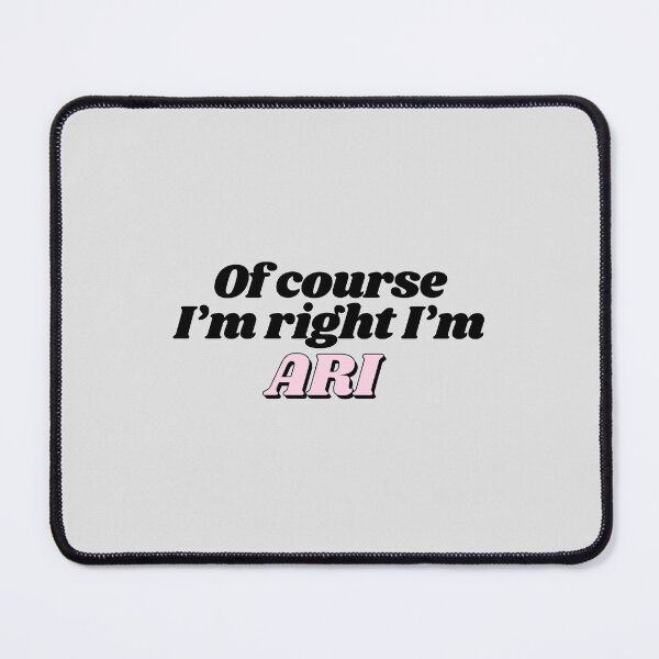 Item preview, Of Course I'm Right I'm Ari Funny Personalized designed and sold by kindxinn.
