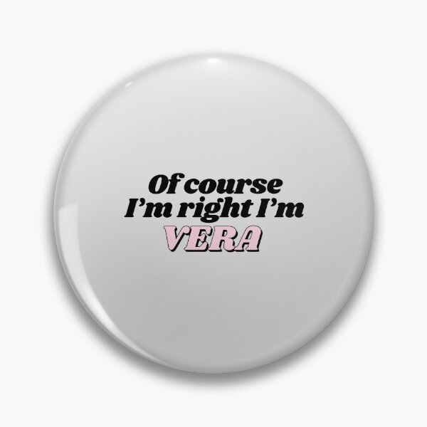 Item preview, Of Course I'm Right I'm Vera Funny Personalized designed and sold by kindxinn.
