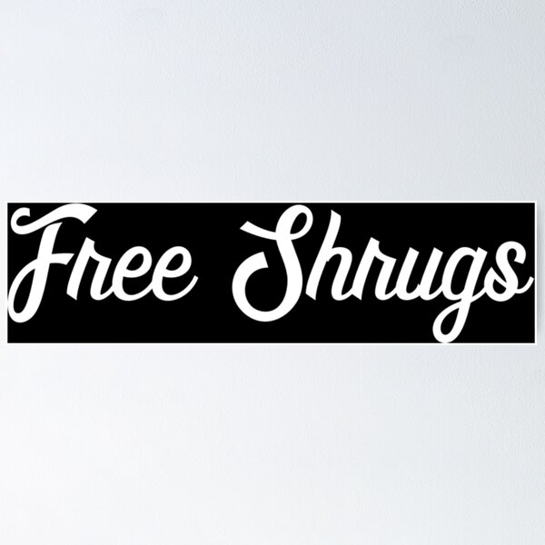 Item preview, Free Shrugs - Funny Slogan designed and sold by thedangernoodle.