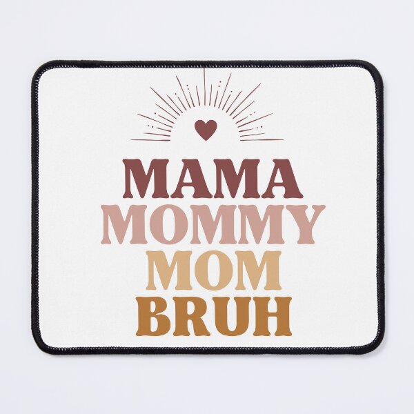 Artikelvorschau, Neutrale Mama Mama Mama Bruh entworfen und verkauft von LearnandLove.