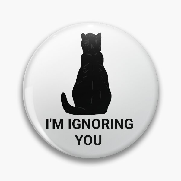 Item preview, I'm ignoring you designed and sold by Alonelyartist.