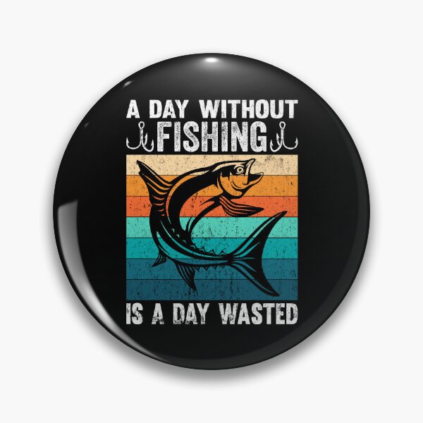 Item preview, A Day Without Fishing Is A Day Wasted Funny Fishing designed and sold by AmethystMurad.