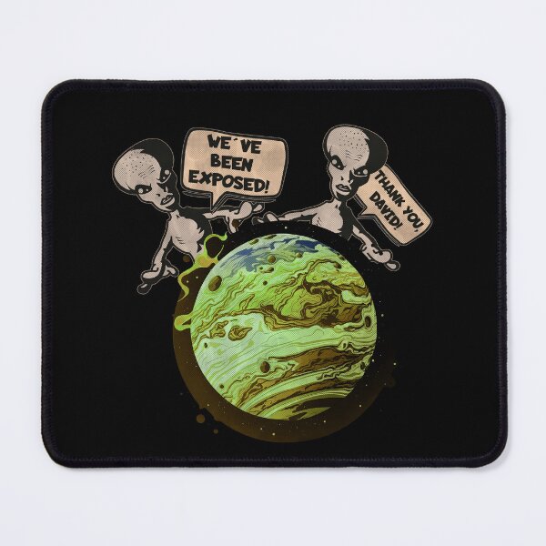 Item preview, Aliens: We've been exposed! Thank you, David! designed and sold by theWeppen.