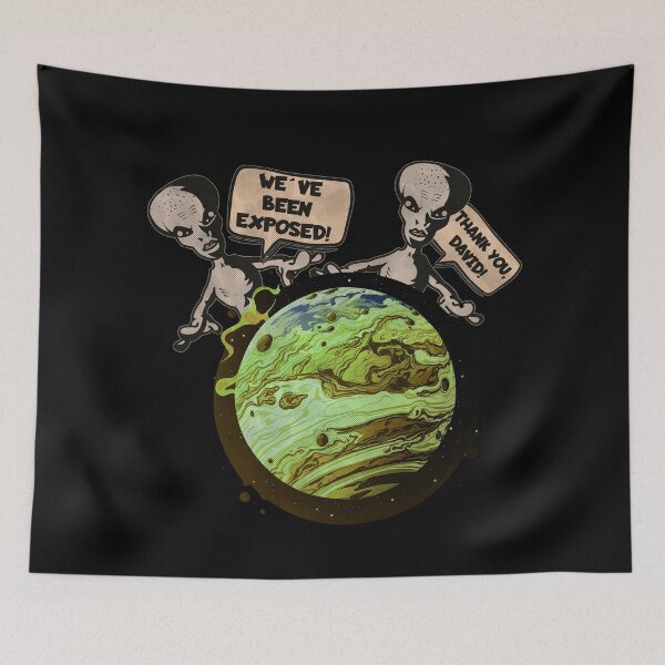 Item preview, Aliens: We've been exposed! Thank you, David! designed and sold by theWeppen.