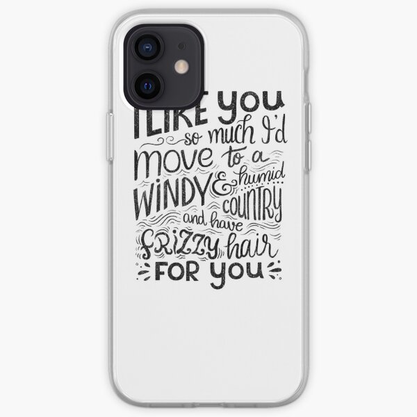 I like you so much I'd have frizzy hair for you - Calligraphic hand written quote iPhone Soft Case