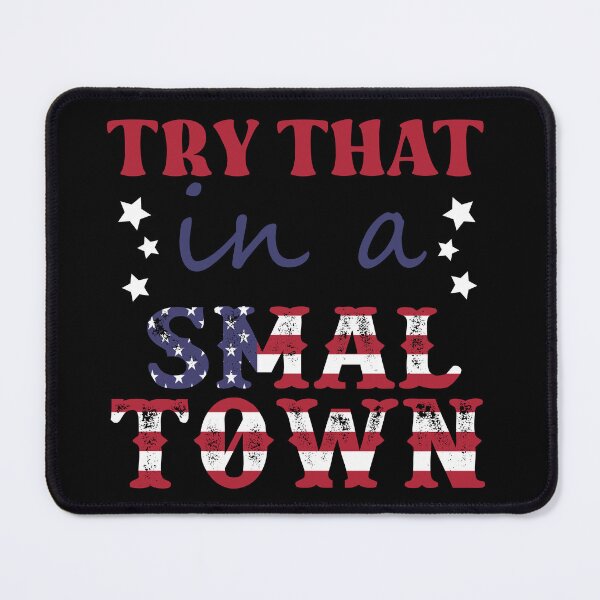 Item preview, Try That In A Small Town Shirt Lyric Shirt American Flag Quote Country Music Shirt Country Music Lovers Shirt Gift For Music Lovers designed and sold by SouQ-Art.