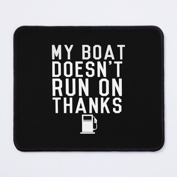 Item preview, My Boat Doesn't Run On Thanks Boating Gifts For Boat Owners designed and sold by solimangomaa.