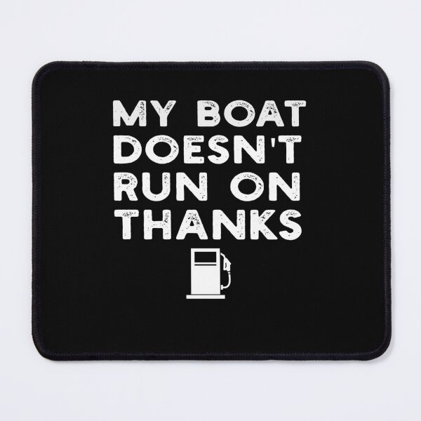 Item preview, My Boat Doesn't Run On Thanks Boating Gifts For Boat Owners designed and sold by solimangomaa.