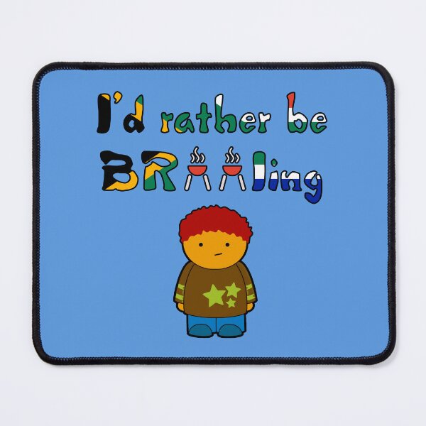 Item preview, I'd rather be braaiing designed and sold by SolidEarthArt.