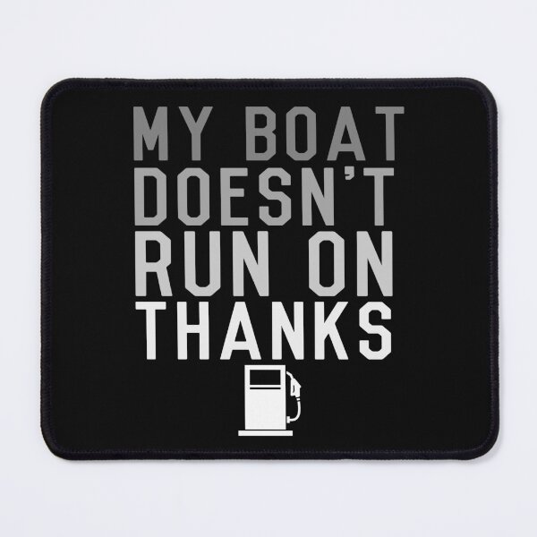Item preview, My Boat Doesn't Run On Thanks Boating Gifts For Boat Owners designed and sold by solimangomaa.