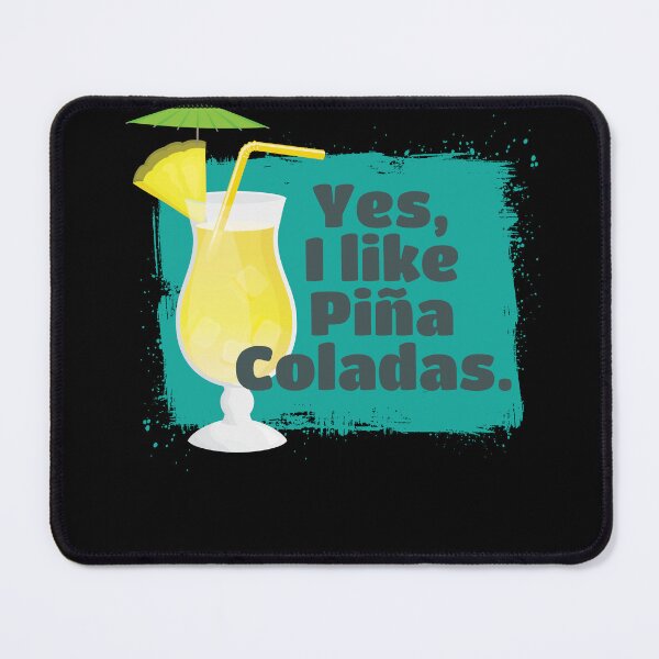 Item preview, I Like Pina Coladas Cocktail Alcohol designed and sold by MooonTees.