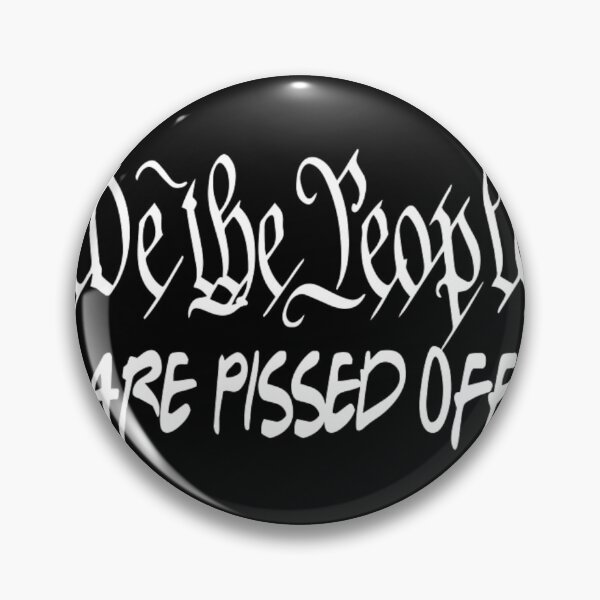 Item preview, We The People Are Pissed Off	 designed and sold by djewgcibqds93.
