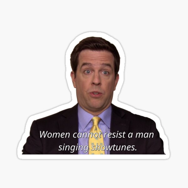 Women Cannot Resist a Man Singing Showtunes Sticker