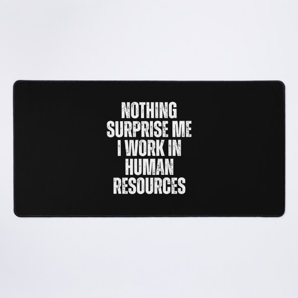 Item preview, Nothing Surprise Me I Work In Human Resources designed and sold by texteestore.