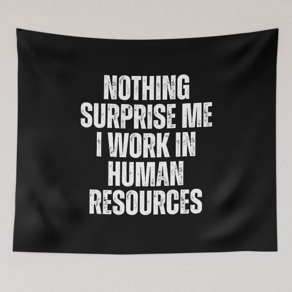 Item preview, Nothing Surprise Me I Work In Human Resources designed and sold by texteestore.