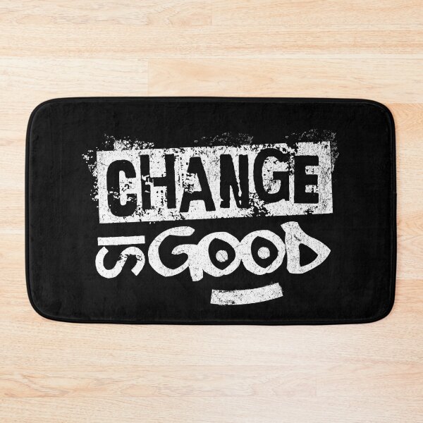 Item preview, Change Is Good designed and sold by Affyboss6.