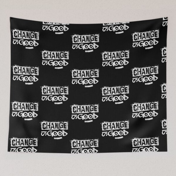 Item preview, Change Is Good designed and sold by Affyboss6.