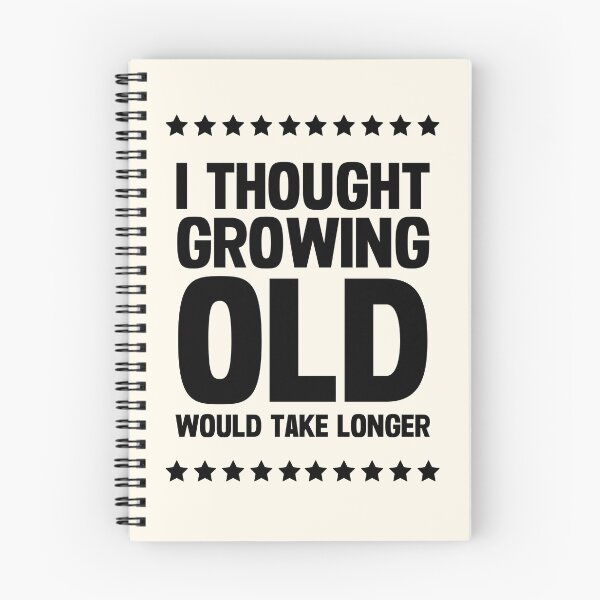 Item preview, I Thought Growing Old Would Take Longer designed and sold by FunnyFactDesign.