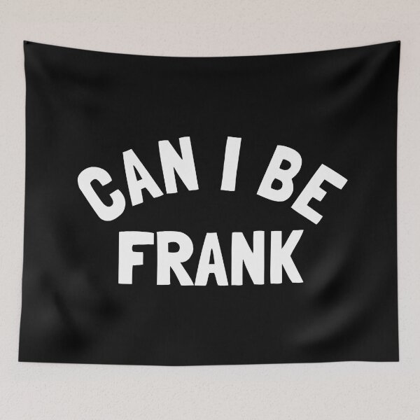 Item preview, Can I Be Frank - Funny Sayings designed and sold by texteestore.