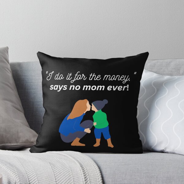 Item preview, "I do it for the money", says no mom ever! designed and sold by TLC4ever.