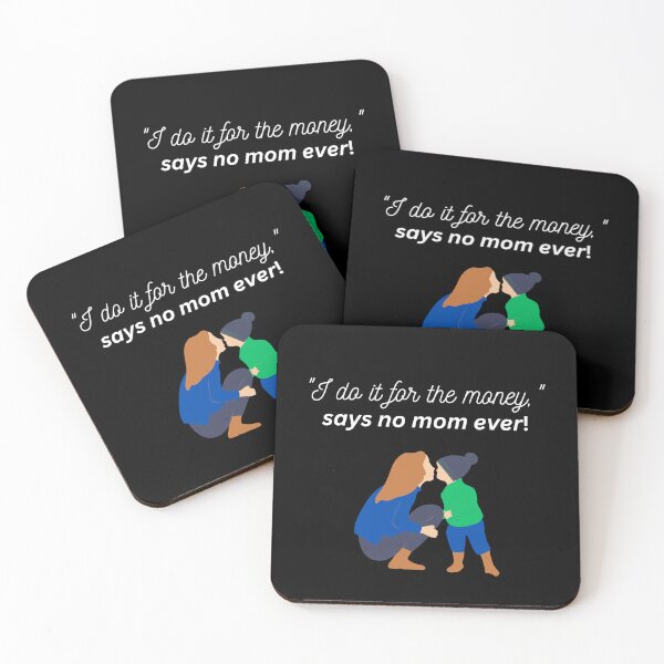 Item preview, "I do it for the money", says no mom ever! designed and sold by TLC4ever.