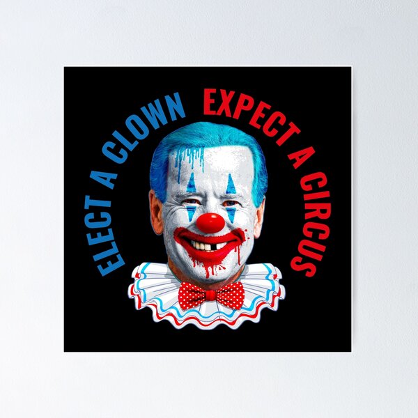 Elect A Clown Expect A Circus Funny Anti Biden Pun Political Baby