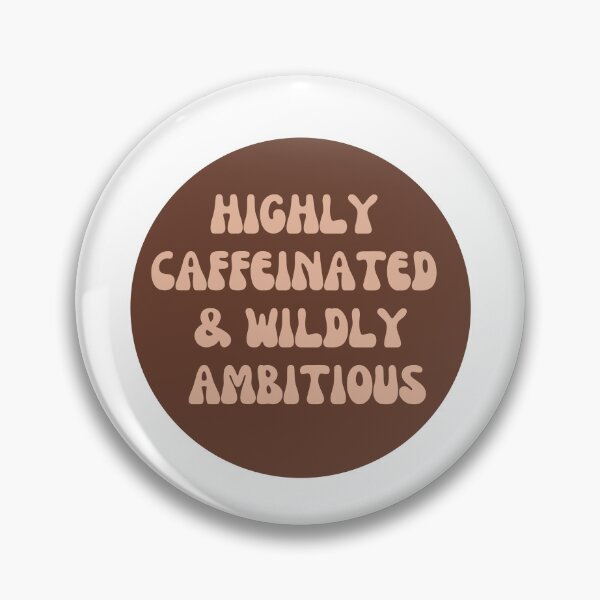 Item preview,  HIGHLY CAFFEINATED & WILDLY AMBITIOUS, coffee lover designed and sold by Surprise Box ⭐⭐⭐⭐⭐.