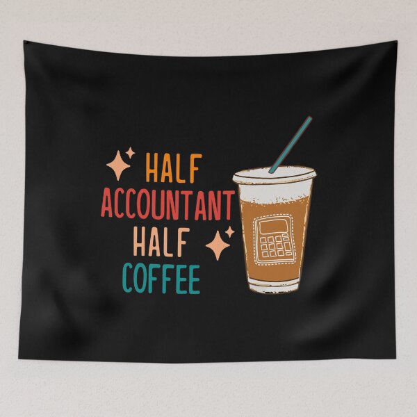 Aperçu de l'œuvre Half Accountant Half Coffee Accountant Gift Funny Accountant créée et vendue par KsuAnn.