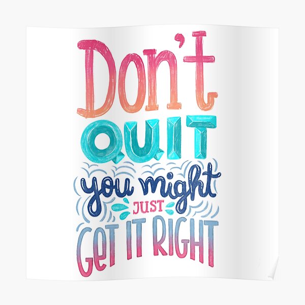 Don't quit you might just get it right - Calligraphic hand writing Poster