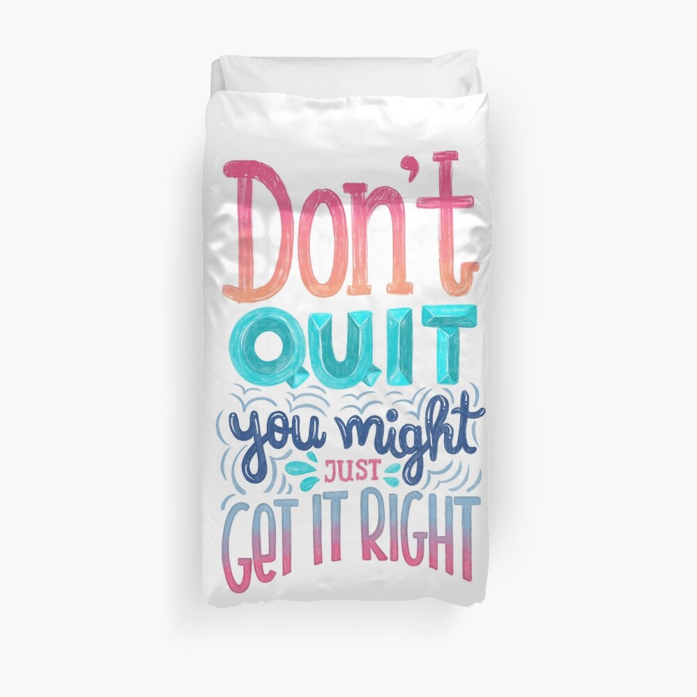 Don't quit you might just get it right - Calligraphic hand writing Duvet Cover