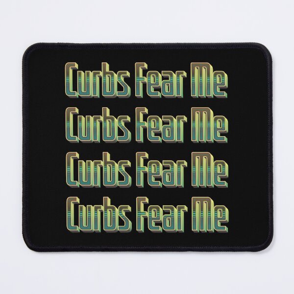 Item preview, Curbs Fear Me designed and sold by MindWave THC.