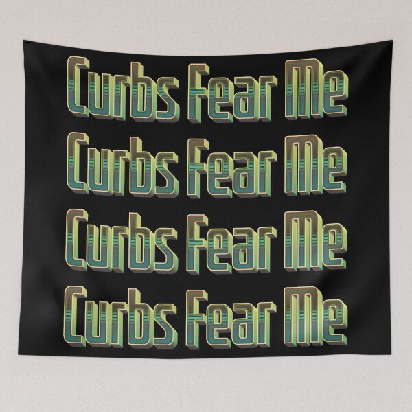Item preview, Curbs Fear Me designed and sold by MindWave THC.