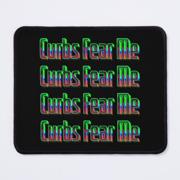 Item preview, Curbs Fear Me designed and sold by MindWave THC.