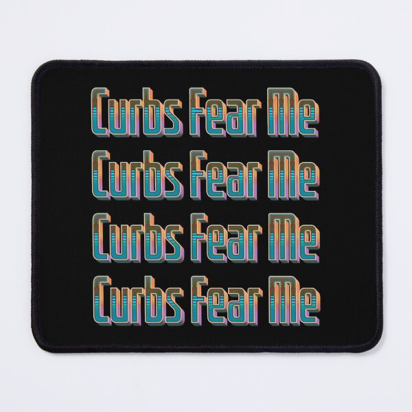 Item preview, Curbs Fear Me designed and sold by MindWave THC.