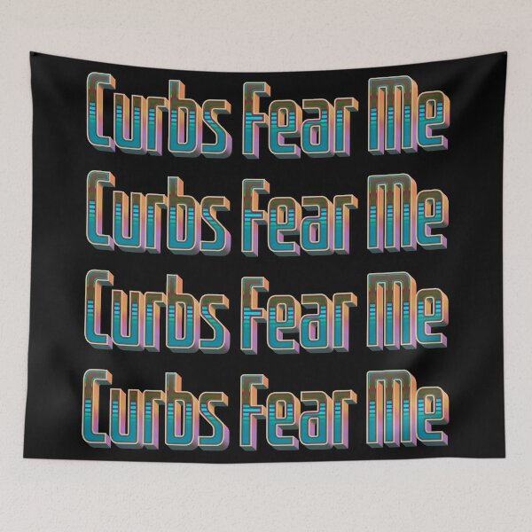Item preview, Curbs Fear Me designed and sold by MindWave THC.