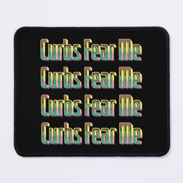 Item preview, Curbs Fear Me designed and sold by MindWave THC.
