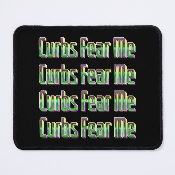 Item preview, Curbs Fear Me designed and sold by MindWave THC.
