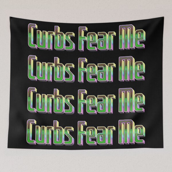 Item preview, Curbs Fear Me designed and sold by MindWave THC.