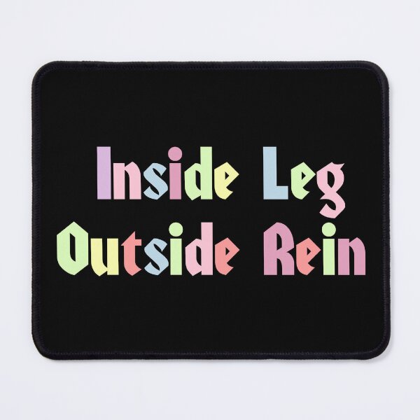 Item preview, Inside Leg Outside Rein designed and sold by Sonatablue.
