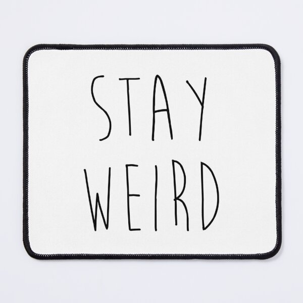 Item preview, Stay Weird Funny Rude Offensive Sarcastic Quote designed and sold by quarantine81.