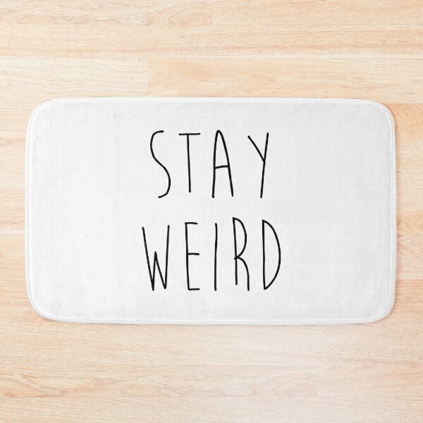 Item preview, Stay Weird Funny Rude Offensive Sarcastic Quote designed and sold by quarantine81.