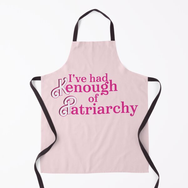 Item preview, I`ve had Kenough of Patriarchy designed and sold by Monkey-Bar.