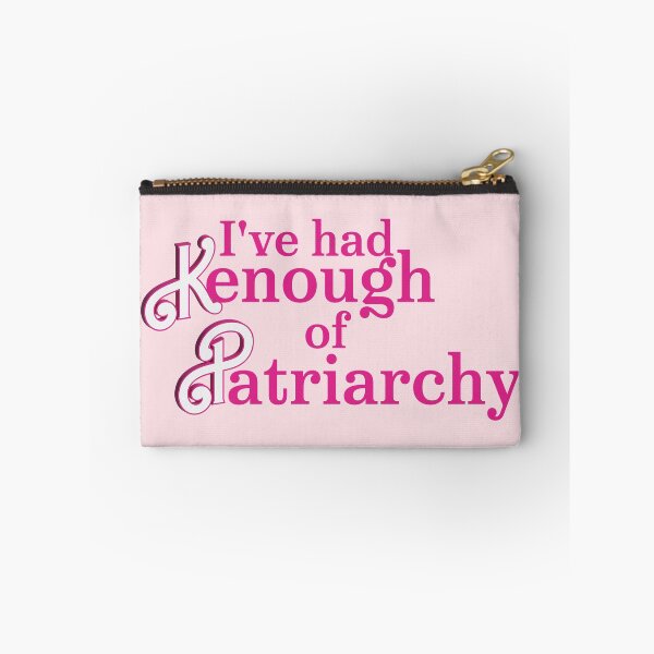 Item preview, I`ve had Kenough of Patriarchy  designed and sold by Monkey-Bar.