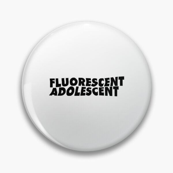 Item preview, Fluorescent Adolescent  	 	 designed and sold by warwnevsr62.