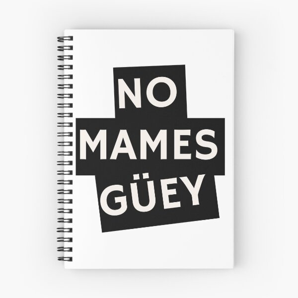 Item preview, No Mames Guey designed and sold by SaaStudios.