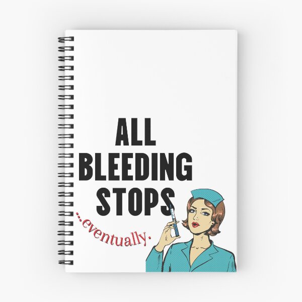 Item preview, Nurse: All Bleeding Stops… eventually. designed and sold by McCallnWaldo.