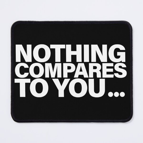 Item preview, Nothing compares qoute designed and sold by emanuelbiz.