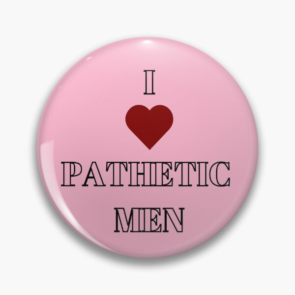 Item preview, I love pathetic men heart designed and sold by DaniVaca.